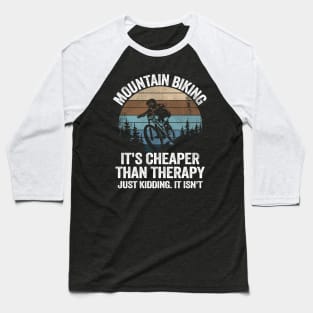 Mountain Biking Is Therapy Funny Quote Vintage MTB Gift Baseball T-Shirt